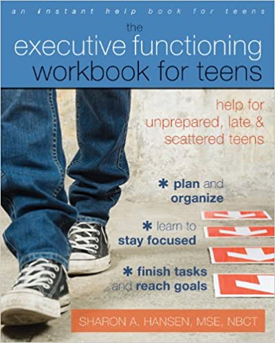 The Executive Functioning Workbook for Teens: Help for Unprepared, Late, and Scattered Teens - Epub + Converted Pdf